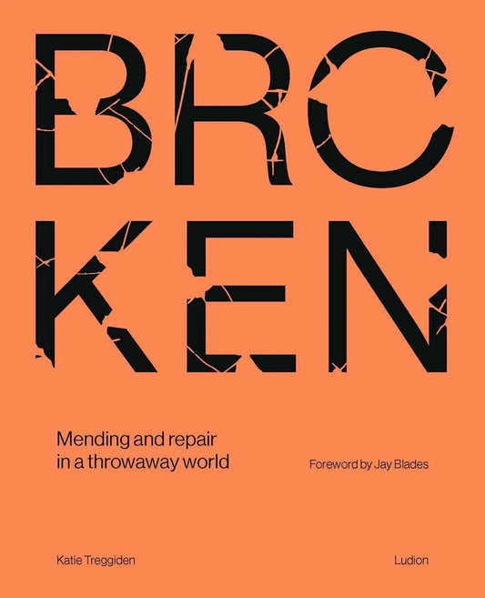 Broken - Mending and Repair in a Throw Away World