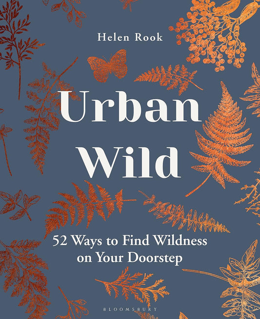 Urban Wild - 52 Ways to Find Wildness on your Doorstep